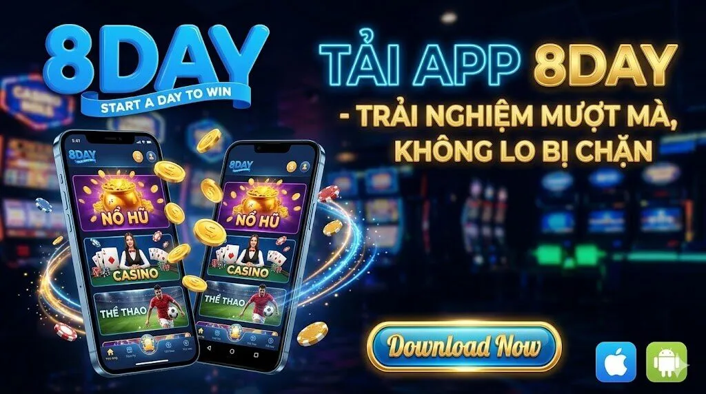 Tải app 8Day chính thức cho điện thoại iOS và Android giúp trải nghiệm cá cược mượt mà, an toàn và không lo bị chặn link.